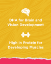DHA para el desarrollo del cerebro y la visión. Alto en proteínas para los músculos en desarrollo.