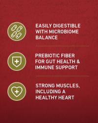 Easily digestible with microbiome balance, prebiotic fiber for gut health and immune support, strong muscles including a healthy heart
