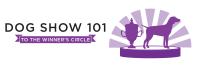 Dog Show 101 - To the Winner's Circle