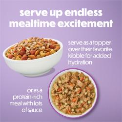 Serve up endless mealtime excitement. Serve as a topper over their favorite kibble for added hydration or as a protein-rich meal with lots of sauce