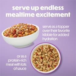 Serve up endless mealtime excitement. Serve as a topper over their favorite kibble for added hydration or as a protein-rich meal with lots of sauce.