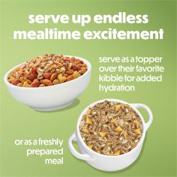 Serve up endless mealtime excitement. Serve as a topper over their favorite kibble for added hydration or as afreshly prepared meal.