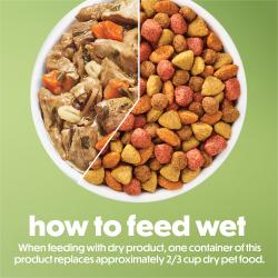 How to feed wet. When feeding with dry product, one container of this product replaces approximately 2/3 cup per dry food.
