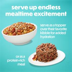 Serve up endless mealtime excitement. Serve as a topper over their favorite kibble for added hydration or as afreshly prepared meal.
