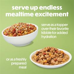 Serve up endless mealtime excitement. Serve as a topper over their favorite kibble for added hydration or as a freshly prepared meal.