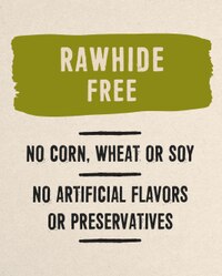 Rawhide Free. No corn, wheat or soy. No artificial flavors or preservatives.