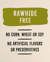 Rawhide Free. No corn, wheat or soy. No artificial flavors or preservatives.
