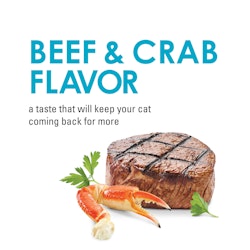 Beef & crab flavor. A taste that will keep your cat coming back for more.