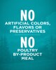 no artificial colors, flavors or preservatives, no poultry by-product meal