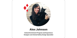 Alex Johnson, Animal Enrichment Program and Experience Designer and Animal Safety Design Specialist at Purina.