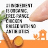beyond #1 ingredient is organic, free range chicken raised with no antibiotics