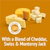 With a Blend of Cheddar, Swiss & Monterey Jack