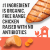#1 ingredient is organic, free range chicken raised with no antibiotics 