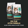 Pro Plan Kitten Formulas, also available in dry food