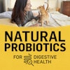 Beyond Simply Natural Probiotics