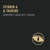 Vitamin A & Taurine support healthy vision