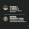 Vitamin A & Omega-6 fatty acids to nourish skin & coat. Natural prebiotic fiber, sourced from wheat bran, helps promote digestive health.