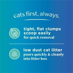 Cats first, always. Tight, flat clumps scoop easily for quick removal. Low dust cat litter pours quickly & cleanly into litter box