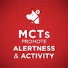 MCTs promote alertness and activity