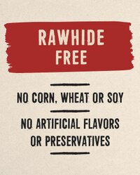 Rawhide Free. No corn, wheat or soy. No artificial flavors or preservatives.