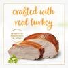 Crafted with real turkey. No artificial preservatives or colors.