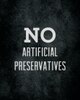 Made without artificial preservatives
